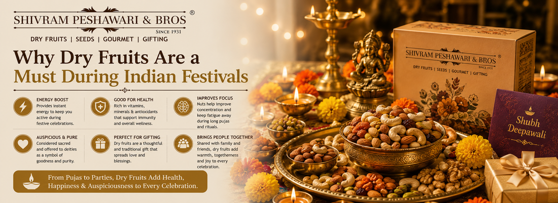 Why Dry Fruits Are a Must During Indian Festivals